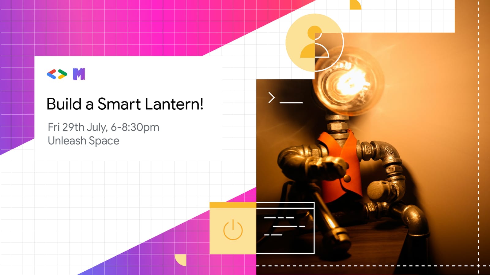 29th July: GDSC x Maker Club - Build a Smart Lantern